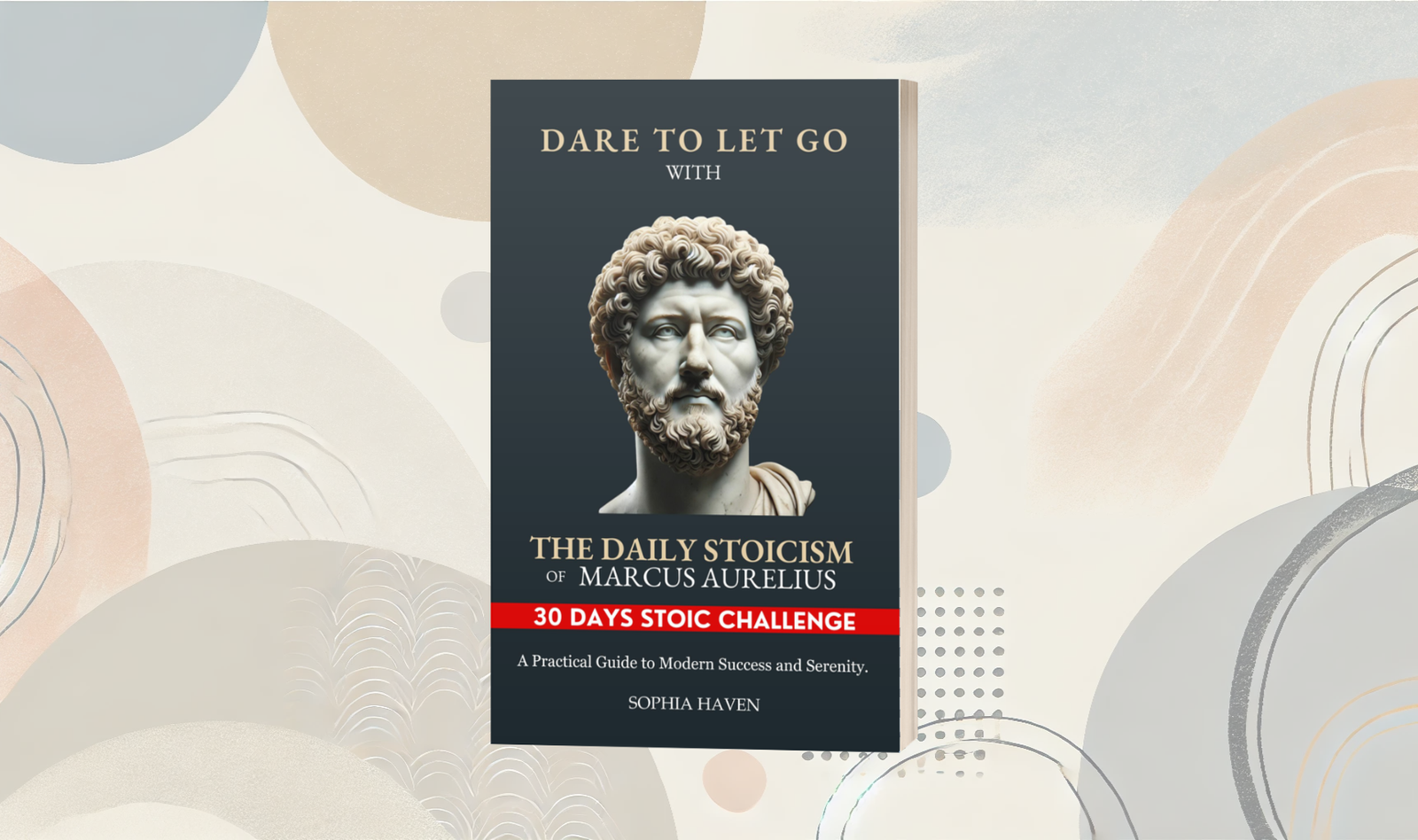 Cover of the book "Dare to Let Go with The Daily Stoicism of Marcus Aurelius," featuring a bust of Marcus Aurelius.